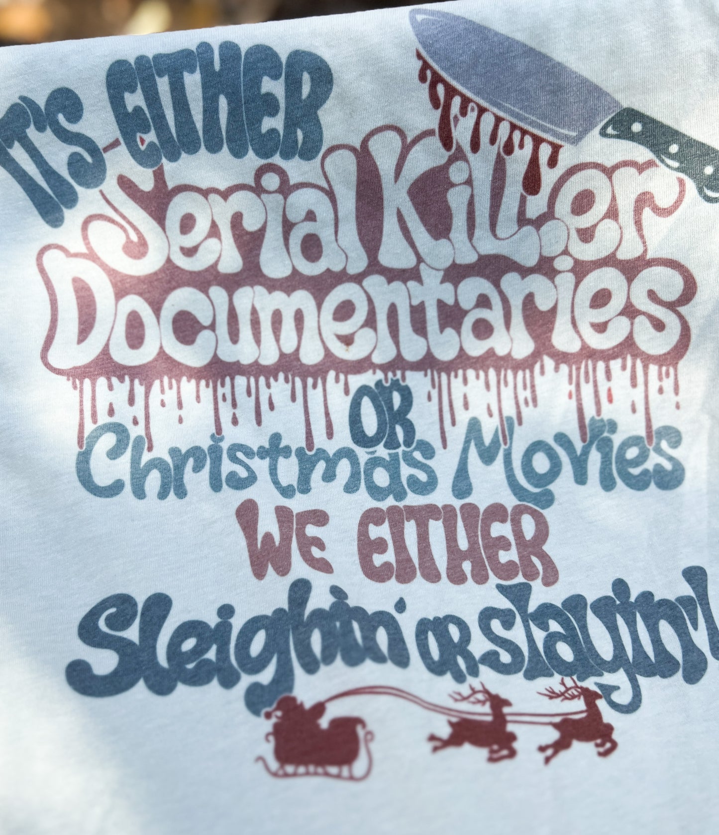 Sleighing or Slaying |  True Crime Serial Killer Christmas Tee